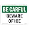Signmission OSHA BE CAREFUL Sign, Beware Of Ice, 18in X 12in Decal, 12" W, 18" L, Landscape, Beware Of Ice OS-BC-D-1218-L-10012 - alternate 1